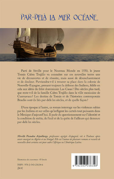 Quatrième de couverture du livre : « Parti de Séville pour le Nouveau Monde en 1550, le jeune Tomás Cabra Trujillo va connaître sur ces nouvelles terres une vie de découvertes et de réussite, mais aussi de désenchantement et de douleur... »
